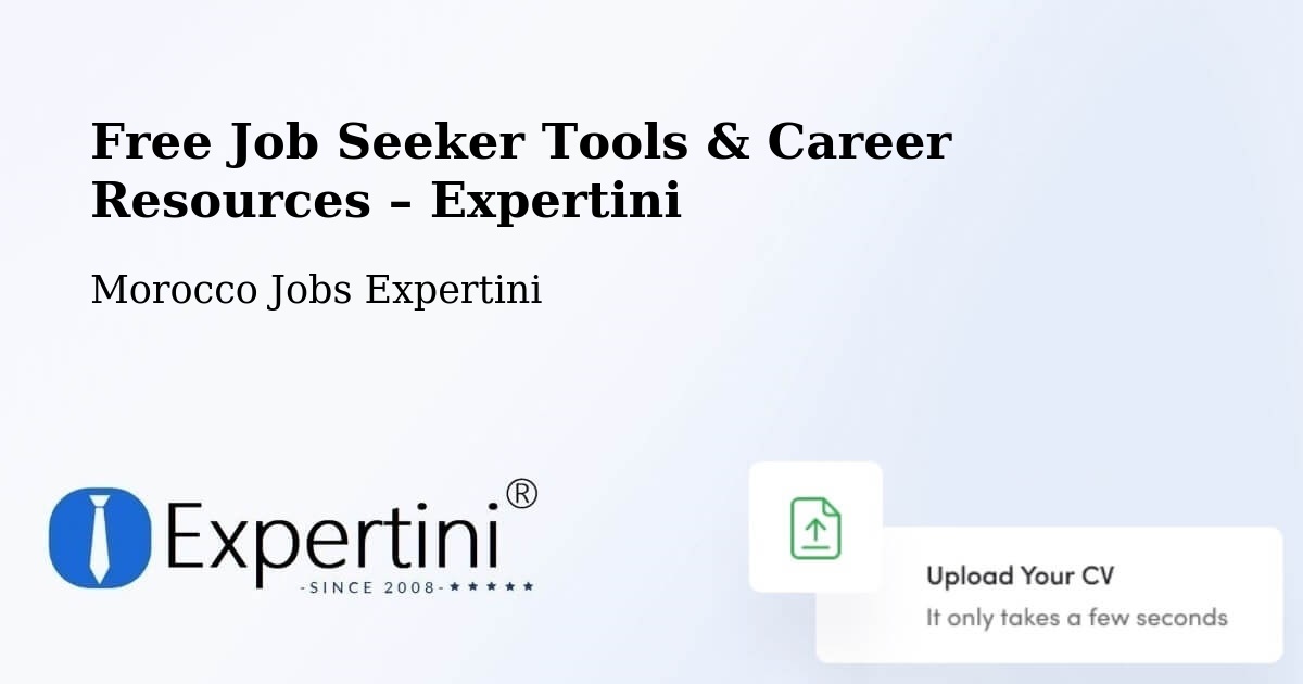 Free Job Seeker Tools & Career Resources – El Aïoun - El Aïoun, Morocco Jobs Expertini