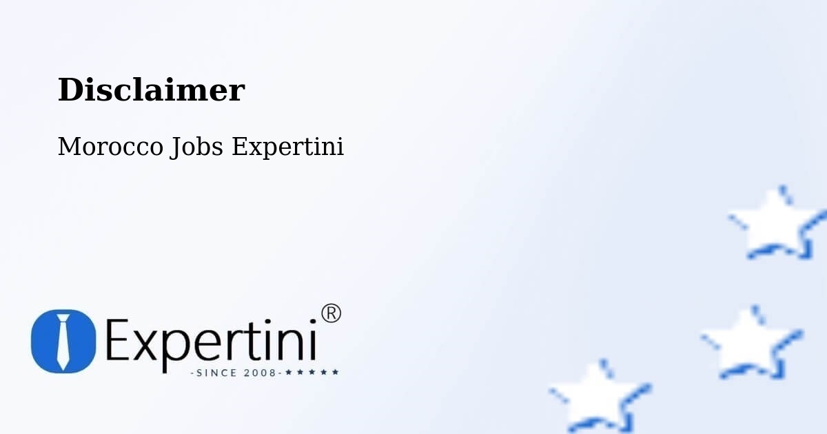 Disclaimer – El Aïoun - Morocco Jobs Expertini