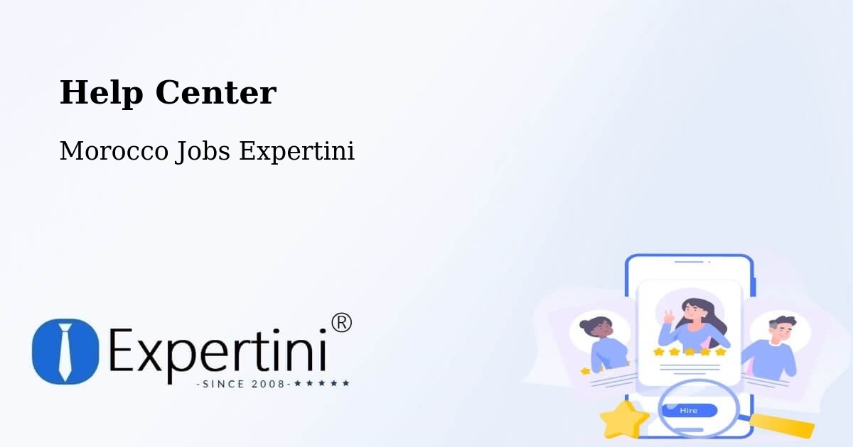 Help Center – El Aïoun - Morocco Jobs Expertini