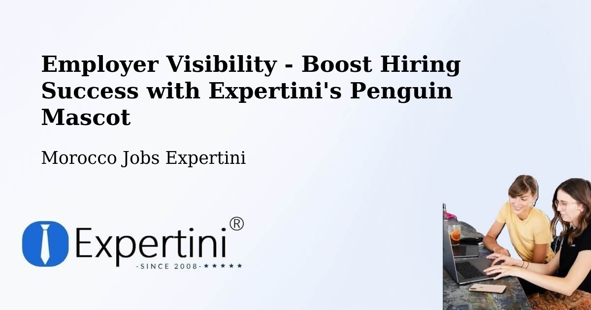 CV and Resume Visibility Optimization – El Aïoun - Morocco Jobs Expertini